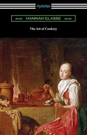 The Art of Cookery de Hannah Glasse