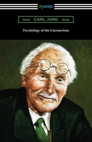 Psychology of the Unconscious de Carl Jung