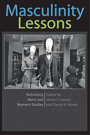 Masculinity Lessons – Rethinking Men′s and Women′s Studies de James V. Catano