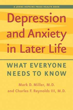 Depression and Anxiety in Later Life – What Everyone Needs to Know de Mark D. Miller