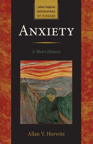 Anxiety – A Short History de Allan V. Horwitz