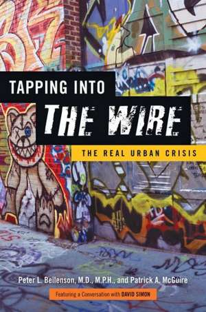 Tapping into The Wire – The Real Urban Crisis de Peter L. Beilenson