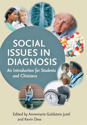 Social Issues in Diagnosis – An Introduction for Students and Clinicians de Annemarie Jutel