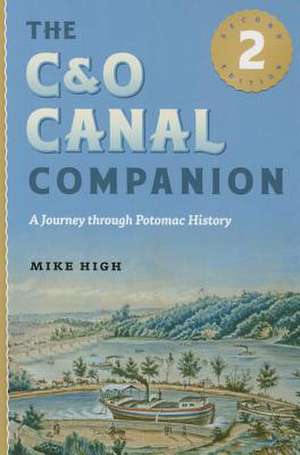 The C&O Canal Companion – A Journey through Potomac History 2e de Mike High