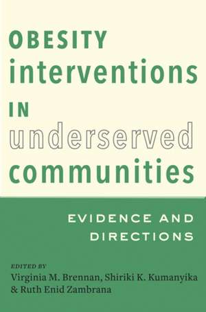 Obesity Interventions in Underserved Communities – Evidence and Directions de Virginia M. Brennan