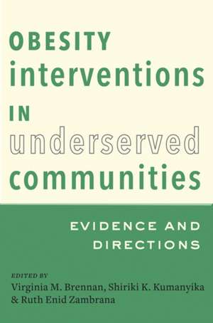 Obesity Interventions in Underserved Communities de Virginia M Brennan
