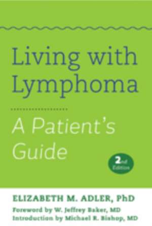 Living with Lymphoma – A Patient′s Guide 2e de Elizabeth M. Adler