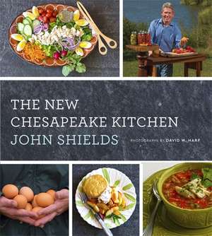 The New Chesapeake Kitchen de John Shields