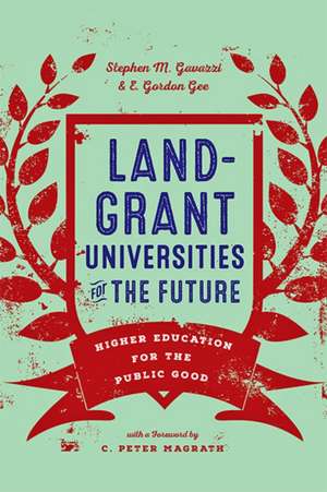 Land–Grant Universities for the Future – Higher Education for the Public Good de Stephen M. Gavazzi