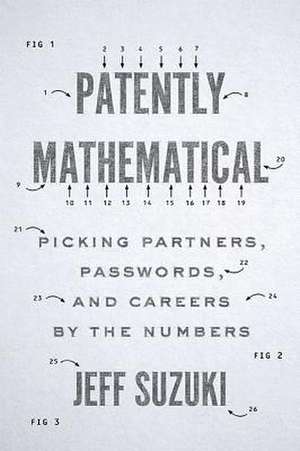 Patently Mathematical – Picking Partners, Passwords, and Careers by the Numbers de Jeff Suzuki