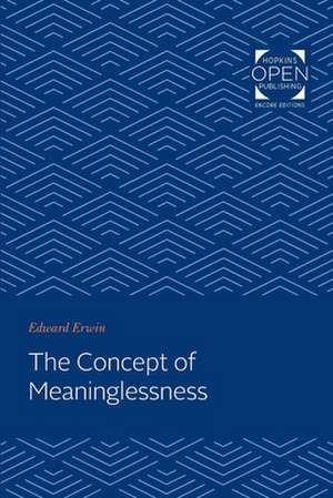 The Concept of Meaninglessness de Edward Erwin