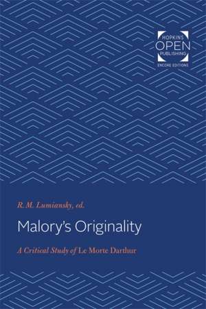 Malory′s Originality – A Critical Study of Le Morte Darthur de R. M. Lumiansky