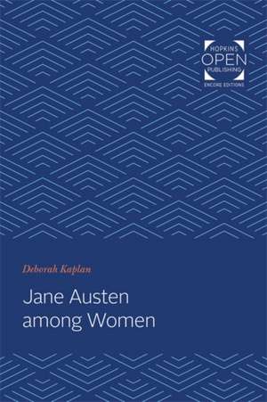 Jane Austen among Women de Deborah Kaplan