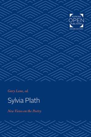 Sylvia Plath – New Views on the Poetry de Gary Lane