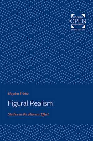 Figural Realism – Studies in the Mimesis Effect de Hayden White