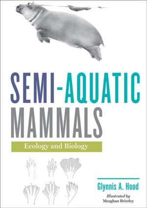 Semi–aquatic Mammals – Ecology and Biology de Glynnis A. Hood