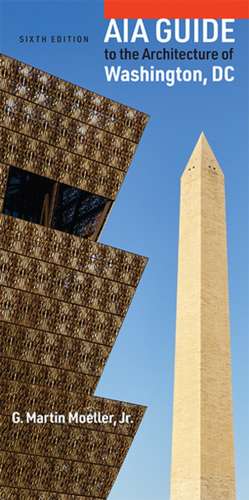 AIA Guide to the Architecture of Washington, DC de G. Martin Moeller Jr.