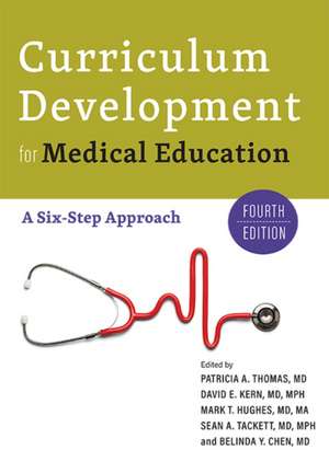 Curriculum Development for Medical Education – A Six–Step Approach de Patricia A. Thomas