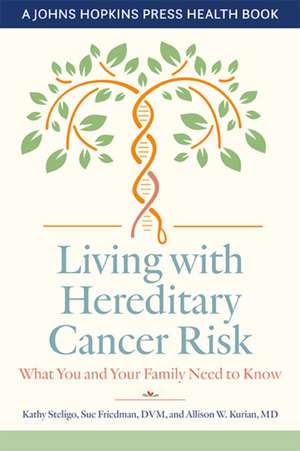 Living with Hereditary Cancer Risk – What You and Your Family Need to Know de Kathy Steligo