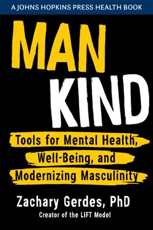 Man Kind – Tools for Mental Health, Well–Being, and Modernizing Masculinity de Zachary Gerdes