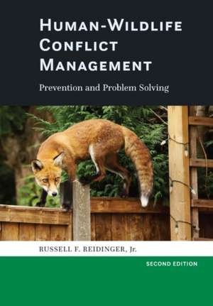 Human–Wildlife Conflict Management – Prevention and Problem Solving de Russell F. Reidinger Jr.