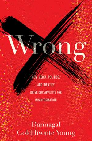 Wrong de Dannagal Goldthwaite Young