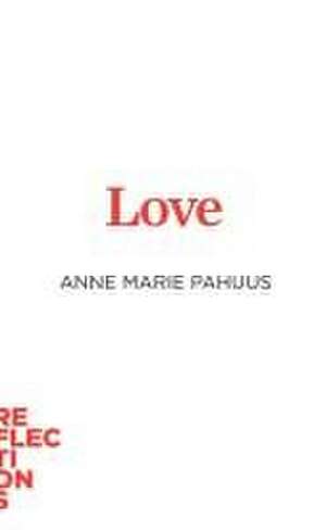 Love de Anne Marie Pahuus