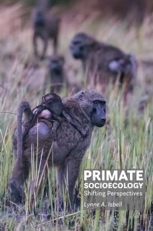 Primate Socioecology de Lynne A Isbell