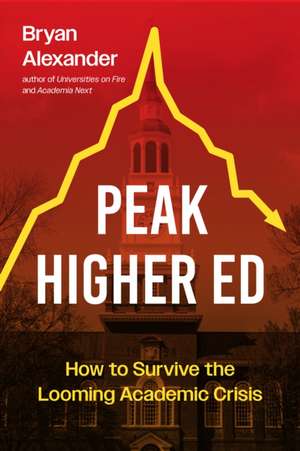 Peak Higher Ed de Bryan Alexander
