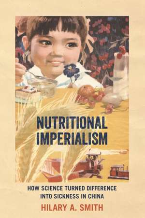 Nutritional Imperialism de Hilary A. Smith