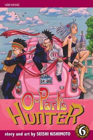 O-Parts Hunter, Volume 6 de Seishi Kishimoto