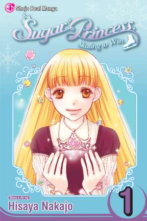 Sugar Princess: Skating To Win, Vol. 1 de Hisaya Nakajo