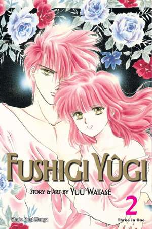 Fushigi Yûgi (VIZBIG Edition), Vol. 2 de Yuu Watase