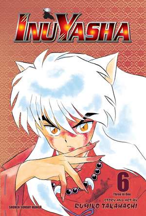 Inuyasha (VIZBIG Edition), Vol. 6: Love Cuts to the Bone de Rumiko Takahashi