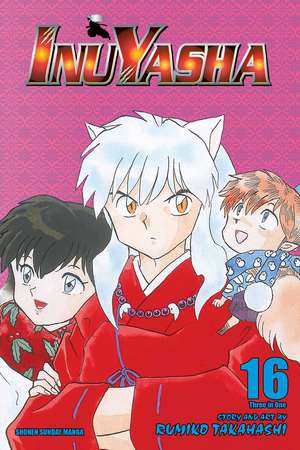 Inuyasha (VIZBIG Edition), Vol. 16 de Rumiko Takahashi