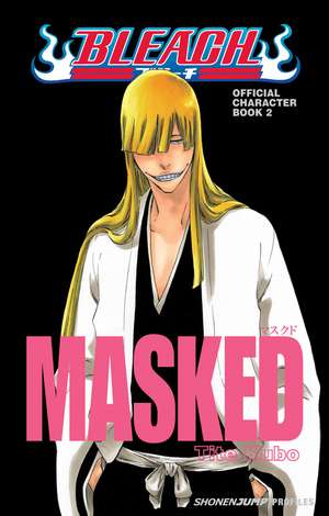 Bleach MASKED: Official Character Book 2 de Tite Kubo