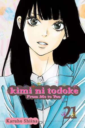 Kimi ni Todoke: From Me to You, Vol. 21 de Karuho Shiina