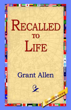 Recalled to Life de Grant Allen