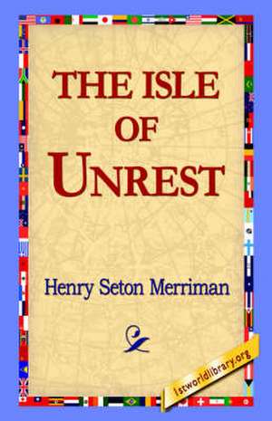 The Isle of Unrest de Merriman, Henry Seton