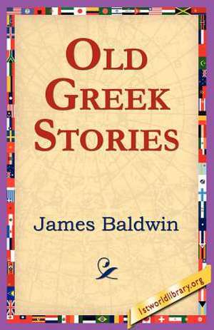 Old Greek Stories de James Baldwin