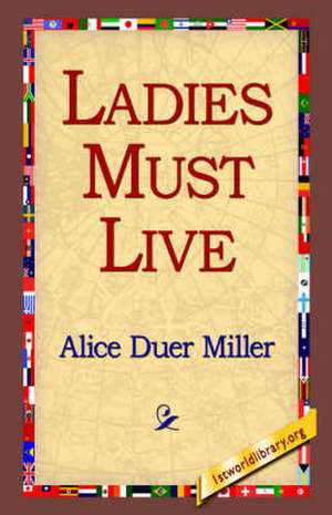 Ladies Must Live de Alice Duer Miller
