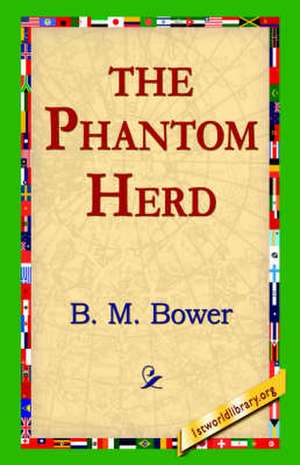 The Phantom Herd de B. M. Bower