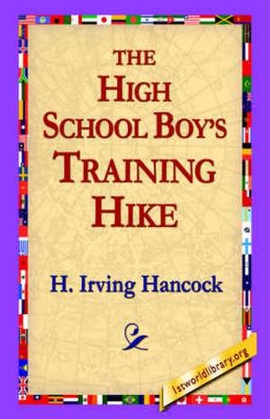 The High School Boy's Training Hike de H. Irving Hancock