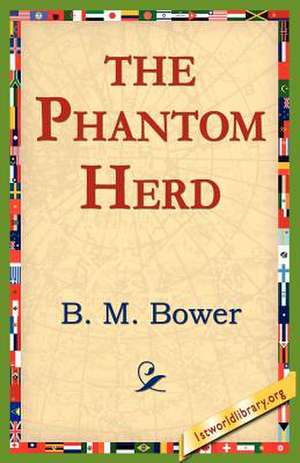 The Phantom Herd de B. M. Bower