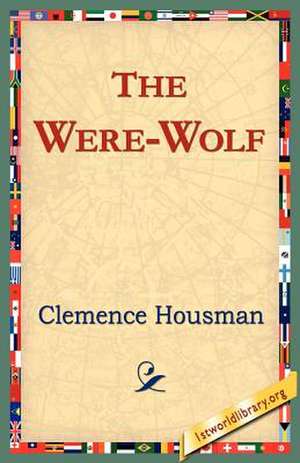 The Were-Wolf de Clemence Housman