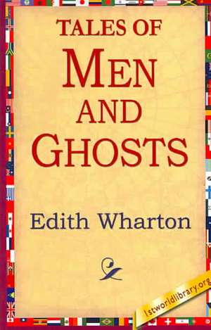 Tales of Men and Ghosts de Edith Wharton