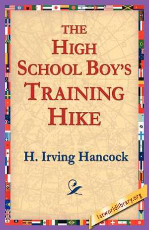 The High School Boy's Training Hike de H. Irving Hancock