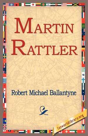 Martin Rattler de Robert Michael Ballantyne