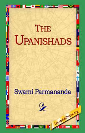 The Upanishads de Swami Parmananda