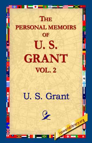 The Personal Memoirs of U.S. Grant, Vol 2. de U. S. Grant